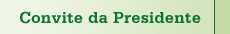 Convite da Presidente